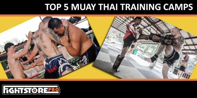 TOP 5 MUAY THAI TRAINING CAMPS IN THAILAND