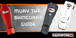 Muay Thai Shin Guard Guide - FightstorePro